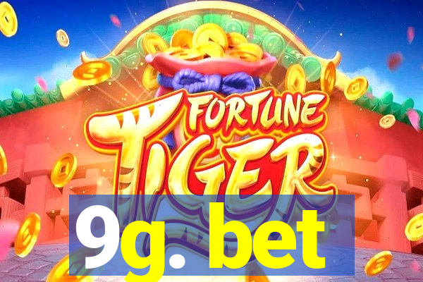 9g. bet